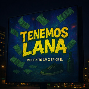 Tenemos Lana by Incognito GM, Erick B.