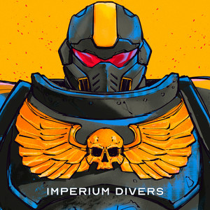 Imperium Divers (Helldivers 2 X Warhammer) by Jafet Meza, Daric Shire
