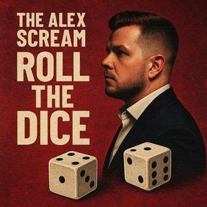 The Alex Scream — Roll the Dice