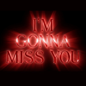 I'm Gonna Miss You by Daniel McClelland