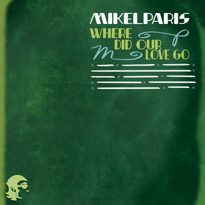 Where Did Our Love Go by MikelParis