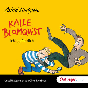 Kalle Blomquist lebt gefährlich