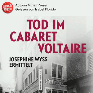 Tod im Cabaret Voltaire (Josephine Wyss ermittelt)