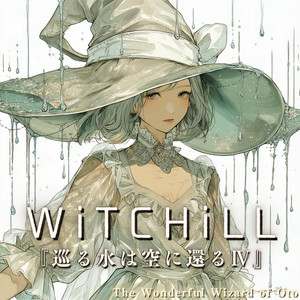 The Wonderful Wizard of Oto - WiTCHiLL - Water Returns to the Sky IV