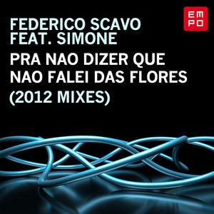 Pra Nao Dizer Que Nao Falei Das Flores - Federico Scavo 2012 Break Set Remix