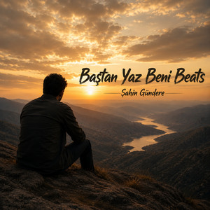 Baştan Yaz Beni Beats by Şahin Gündere