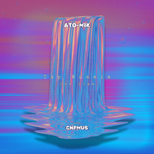 Tap Runnin' (One Time) by Ato-Mik, CNFMUS