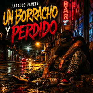 Un Borracho Y Perdido by Tabacco Favela