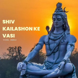 Shiv Kailashon Ke Vasi