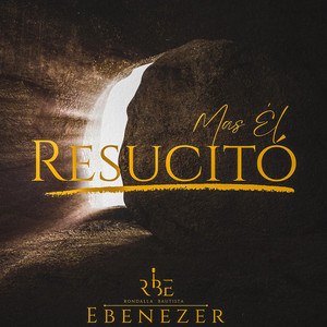 Más El Resucitó by Rondalla Bautista Ebenezer