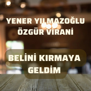Belini Kırmaya Geldim (feat. Özgür Virani)