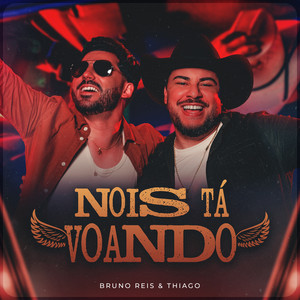 Nois Tá Voando by Bruno Reis & Thiago