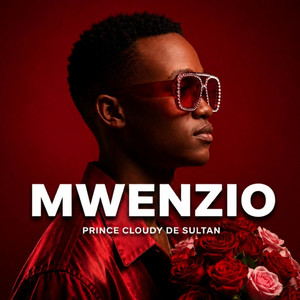 MWENZIO by Prince Cloudy de Sultan