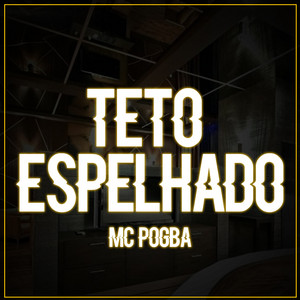 MC Pogba - Teto Espelhado