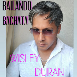 WISLEY DURAN - Bailando Bachata (Live)