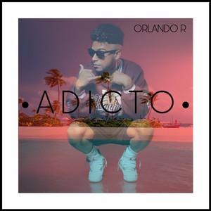Adicto by Orlando R
