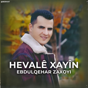 Ebdulqehar zaxoyi - Hevalê Xayîn
