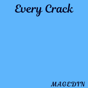 Every Crack by Magedin