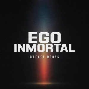 Ego Inmortal by Rafael Dross