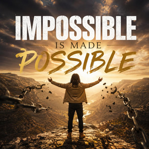 IMPOSSIBLE MADE POSSIBLE by ZIONWAVE