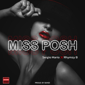 Miss Posh by Sergio mario, RHYMZY B