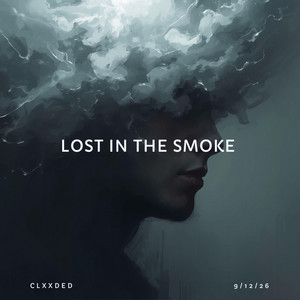 Lost in the smoke by Clxxded