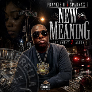 New Meaning by FRANKIE G, SPARXXX P