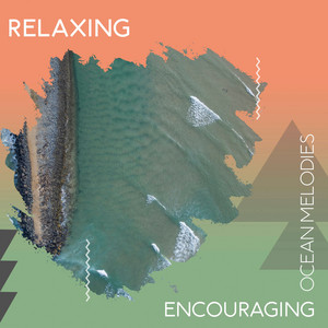 zZz Relaxing Encouraging Ocean Melodies zZz album