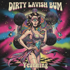 Yearning by Dirty Lavish Bum