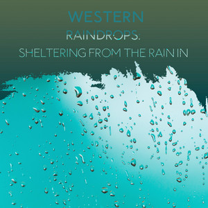 zZz Western Raindrops: Sheltering from the Rain in the Moors zZz album