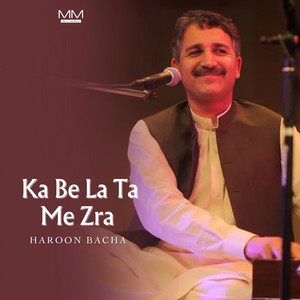 Haroon Bacha - Ka Be La Ta Me Zra