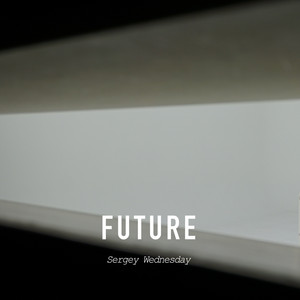 Sergey Wednesday - Future