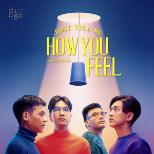 ฉันพร้อมจะฟัง (Just tell me how you feel) by di age