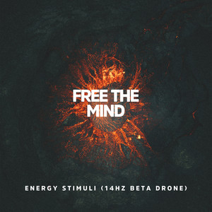 Energy Stimuli (14hz Beta Drone) by Free the Mind
