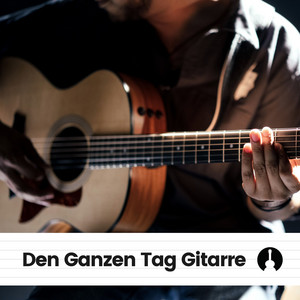 Den Ganzen Tag Gitarre