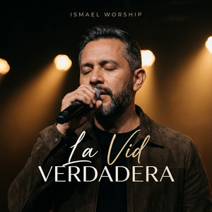 La Vid Verdadera by Ismael Worship