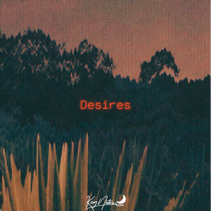 Desires by Key Notez, SouthSideDee
