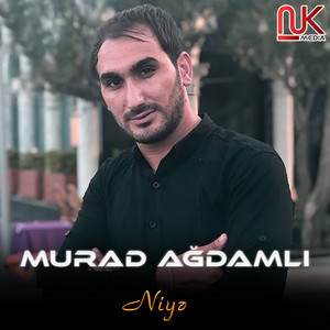 Murad Ağdamlı - Niyə