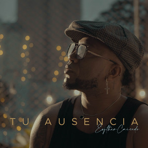 Eyther Caicedo - TU AUSENCIA