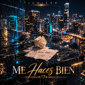 ME HACES BIEN by JUBIKER