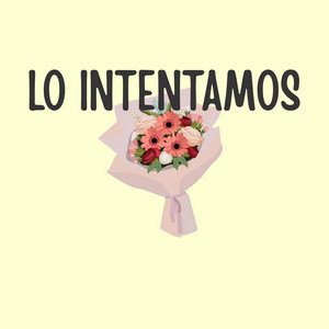 LO INTENTAMOS by JhonRT