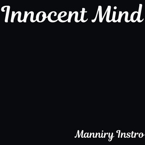 Innocent mind by Manniry Instro