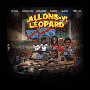 Roybush10 - Allons-y léopard (feat. Dangereux Dlzik, Art ya mboka, Pirate zano, Gradi og, Blacky pm & 10 Block)