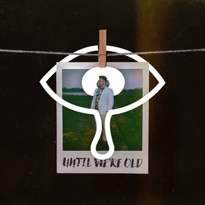 Until We're Old by WinWel