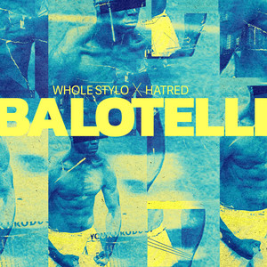 Balotelli by Whole Stylo, Hatred