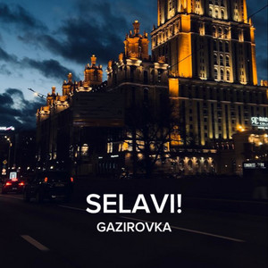 SELAVI! by GAZIROVKA