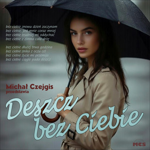 Michał Czejgis - Deszcz bez Ciebie