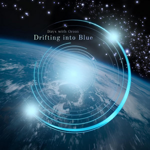 Drifting into Blue by Days with Orion