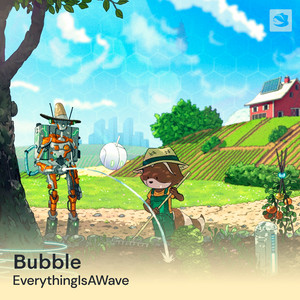 EverythingIsAWave — Bubble (2026)