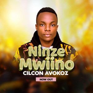 Cilcon Avokoz - Ninze Mwiino